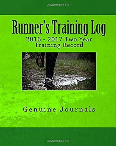 Runners Training Log: 2016 - 2017 Two Year Training Record (Paperback)