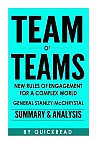 Team of Teams: New Rules of Engagement for a Complex World by General Stanley McChrystal - Summary & Analysis (Paperback)