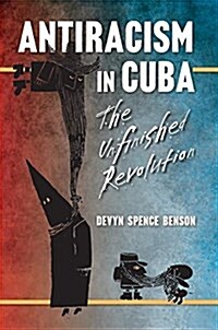Antiracism in Cuba: The Unfinished Revolution (Paperback)