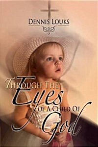 Through the Eyes of a Child of God (Paperback)