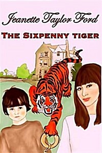 The Sixpenny Tiger (Paperback)