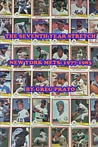 The Seventh Year Stretch: New York Mets, 1977-1983 (Paperback)