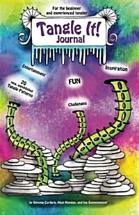 Tangle It! Journal: Tangle It! Journal Is an Entertaining Art Activity Book That Provides Inspiration, Ideas And, Art Challenges. This Jou (Paperback)