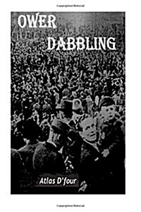 Ower Dabbling. (Paperback)