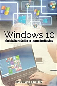 Windows 10: Quick Start Guide to Learn the Basics (Paperback)