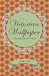 Victorian Wallpaper, Volume 2: Pocket-Sized Coloring Books for Adults (Paperback)