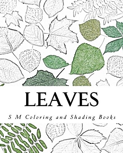 Leaves: Coloring and Shading Book (Paperback)