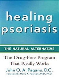 Healing Psoriasis: The Natural Alternative (MP3 CD, MP3 - CD)