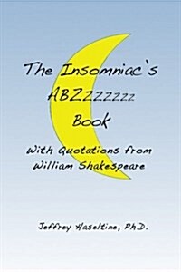 The Insomniacs Abzzzzzzz Book: With Quotations from William Shakespeare (Paperback)