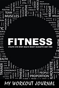 My Workout Journal: Fitness Notebook (Paperback)