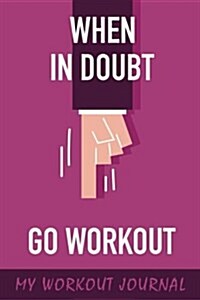 My Workout Journal: Daily Workout Notebook (Paperback)