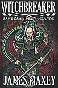 Witchbreaker: Book Three of the Dragon Apocalypse (Paperback)