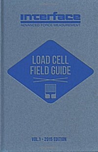 Load Cell Field Guide: Volume 1 (Paperback)