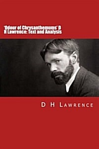 Odour of Chrysanthemums D H Lawrence: Text and Analysis (Paperback)