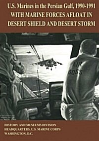 U.S. Marines in the Persian Gulf, 1990-1991: With Marine Forces Afloat in Desert Shield and Desert Storm (Paperback)