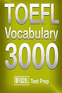 Official TOEFL Vocabulary 3000: Become a True Master of TOEFL Vocabulary! (Paperback)