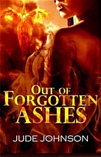 Out of Forgotten Ashes (Paperback)