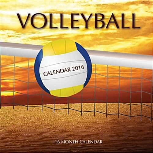 Volleyball Calendar 2016: 16 Month Calendar (Paperback)