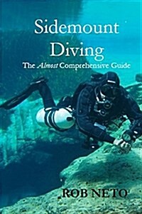 Sidemount Diving: The Almost Comprehensive Guide (Paperback)