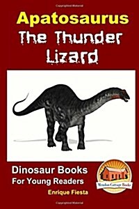 Apatosaurus: The Thunder Lizard (Paperback)