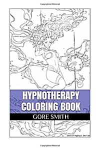 Hypnotherapy Coloring Book: Emotional and Relaxing Mezmerizing Designs (Paperback)