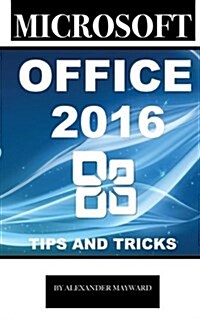 Microsoft Office 2016: Tips and Tricks (Paperback)