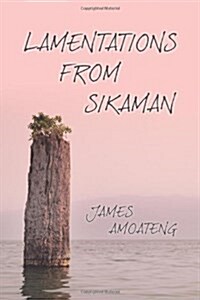 Lamentations from Sikaman (Paperback)