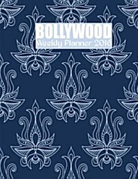 Bollywood Weekly Planner 2016: 16-Month Engagement Calendar, Diary and Planner (Paperback)