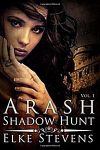 Arash 1 Shadow Hunt (Paperback)