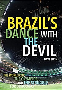 Brazils Dance with the Devil: The World Cup, the Olympics, and the Fight for Democracy (Paperback, Updated Olympic)