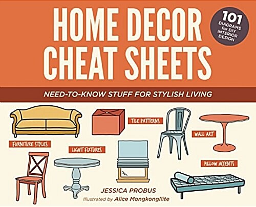Home Decor Cheat Sheets: Need-To-Know Stuff for Stylish Living (Paperback)