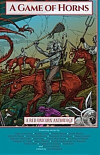 A Game of Horns: A Red Unicorn Anthology (Paperback)