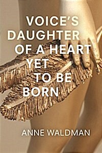 Voices Daughter of a Heart Yet to Be Born (Paperback)