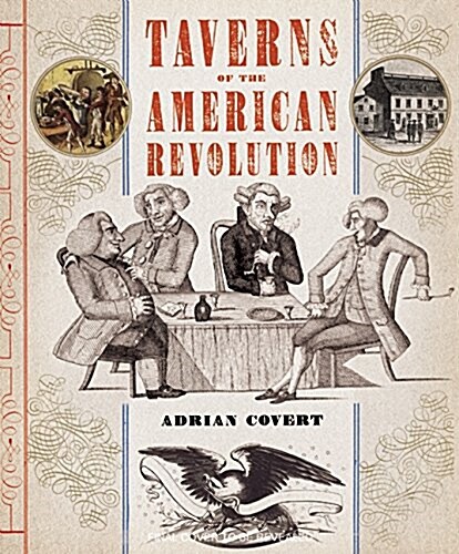 TAVERNS OF THE AMERICAN REVOLUTION (Book)