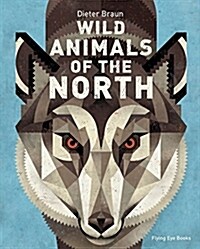 Wild Animals of the North (Hardcover)