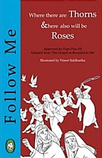 Where There Are Thorns, There Also Will Be Roses (Paperback)