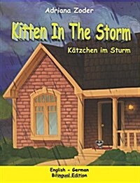 Kitten in the Storm - Katzchen Im Sturm: English-German Bilingual Edition (Paperback)
