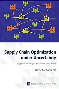 Supply Chain Optimization Under Uncertainty (Paperback)
