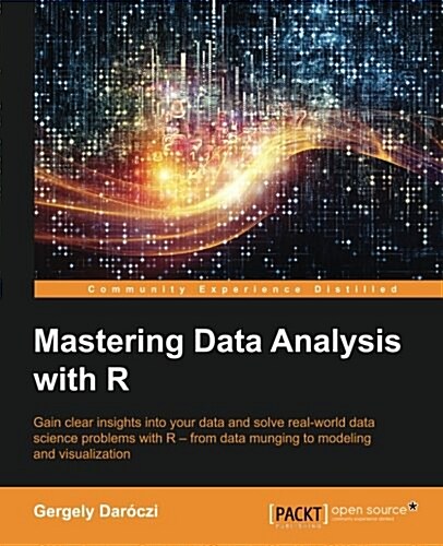 Mastering Data Analysis with R (Paperback)