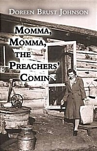 Momma, Momma, the Preachers Comin: (Paperback Edition) (Paperback)