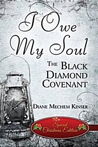 I Owe My Soul: The Black Diamond Covenant (Special Christmas Edition) (Paperback)