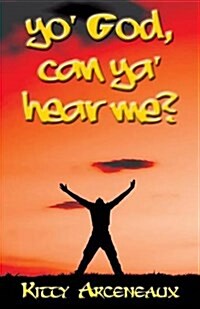 Yo God, Can YA Hear Me? (Paperback)