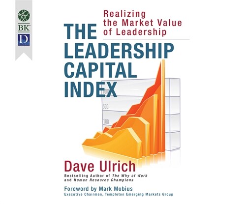 The Leadership Capital Index: Realizing the Market Value of Leadership (MP3 CD)