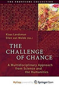 The Challenge of Chance: A Multidisciplinary Approach from Science and the Humanities (Paperback, 2016)