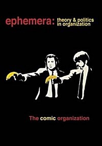 The Comic Organization (Ephemera Vol. 15, No. 3) (Paperback)
