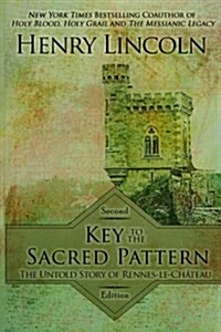 Key to the Sacred Pattern: The Untold Story of Rennes-Le-Chateau (Paperback)