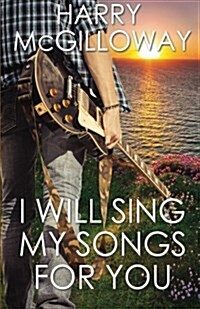 I Will Sings My Songs for You (Paperback)