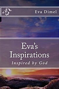 Evas Inspirations: Inspired by God (Paperback)
