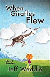 When Giraffes Flew (Paperback)
