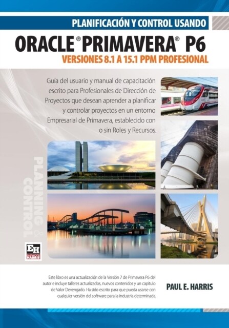 Planificaci? y Control Usando Oracle Primavera P6 Versiones 8.1 a 15.1 PPM Profesional (Paperback)